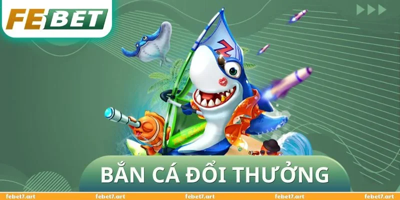 Bắn Cá Đổi Thưởng