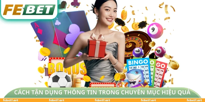 Cách tận dụng thông tin trong chuyên mục hiệu quả
