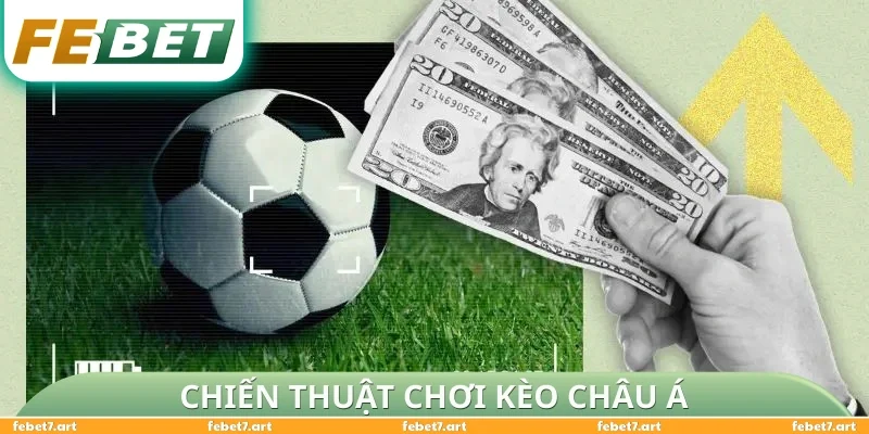 Chiến thuật chơi kèo châu Á