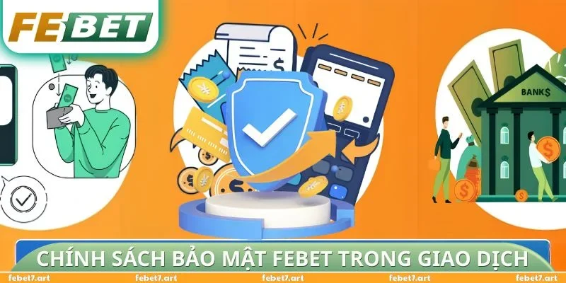 Chính Sách Bảo Mật FEBET trong giao dịch