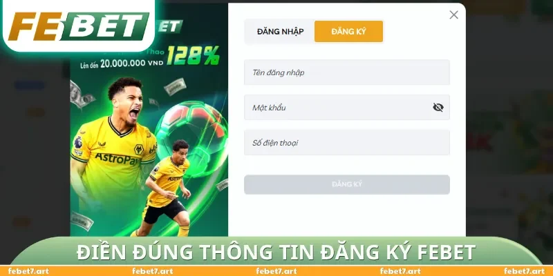 Điền đúng thông tin đăng ký FEBET