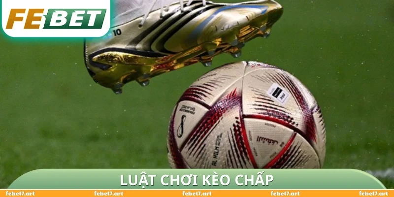 Luật chơi kèo chấp