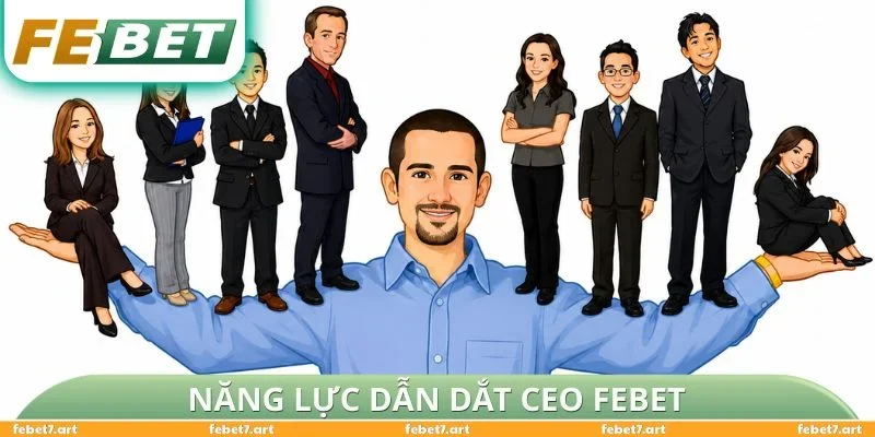 Năng lực dẫn dắt CEO FEBET