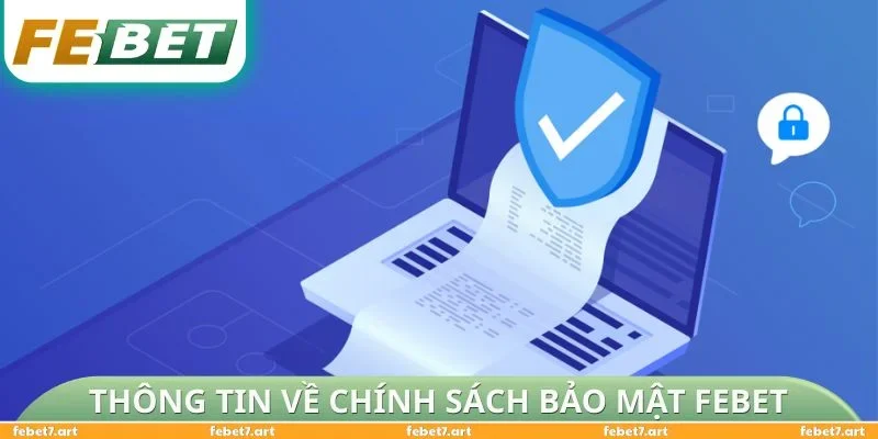 Thông tin về Chính Sách Bảo Mật FEBET
