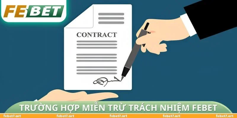 Trường hợp Miễn Trừ Trách Nhiệm FEBET